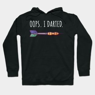 Oops I darted Hoodie